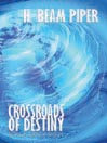 Crossroads of Destiny: Science Fiction Stories